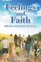 Feelings and Faith: Reflections on God's Gifts for Life's Journey 1636306926 Book Cover