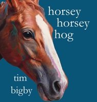 Horsey Horsey Hog 0984696571 Book Cover