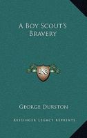 A boy scout's bravery 1430448210 Book Cover