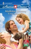 Mistletoe Mommy 0373752741 Book Cover