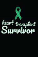 Heart Transplant Survivor: Notebook / Journal / 110 Pages 1717733700 Book Cover