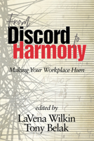 From Discord to Harmony: Making Your Workplace Hum 1641139846 Book Cover