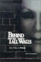Behind the Tall Walls: From Palace to Prison 1587219735 Book Cover