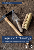 Linguistic Archaeology: An Introduction and Methodological Guide 1032271760 Book Cover