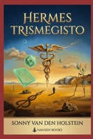 Hermes Trismegisto: La Sabiduría Oculta de la Magia y la Alquimia (Spanish Edition) B0GQZP5VZN Book Cover