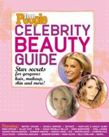 Teen People: Celebrity Beauty Guide: Star Secrets for Gorgeous Hair, Makeup, Skin and More! 1932273395 Book Cover