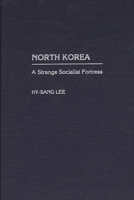 North Korea: A Strange Socialist Fortress 0275969177 Book Cover