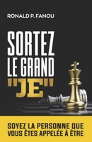 Sortez le grand "Je": Soyez la personne que vous êtes appelée à être 9998252164 Book Cover