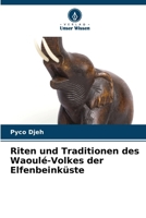 Riten und Traditionen des Waoulé-Volkes der Elfenbeinküste (German Edition) 6208277426 Book Cover
