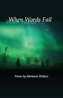 When Words Fail: Poems 1892076594 Book Cover