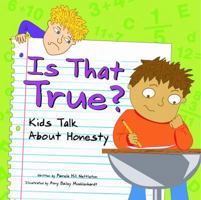 Is That True?: Kids Talk About Honesty (Kids Talk) 1404806199 Book Cover