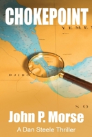 Chokepoint: A Dan Steele Thriller 0997645040 Book Cover