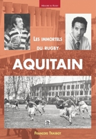 Immortels du rugby aquitain (Les) 2849102806 Book Cover