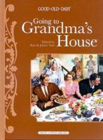 Going to Grandma's House (Good Ole Days) (Good Ole Days) 1592171001 Book Cover