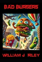 BAD BURGERS B0DZS6HB4C Book Cover
