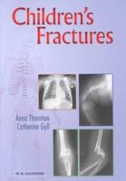 Children's Fractures: A Radiological Guide to Safe Practice 0702021644 Book Cover