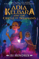 Adia Kelbara and the Circle of Shamans 0063266342 Book Cover