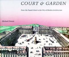 Court and Garden: From the French Hôtel to the City of Modern Architecture 0262540517 Book Cover