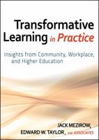 Transformative Learning in Practice: Insights from Community, Workplace, and Higher Education 0470257903 Book Cover