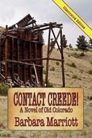 Contact Creede! A Novel of Old Colorado 1611791502 Book Cover