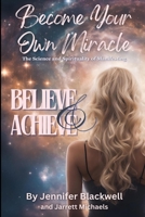 Become Your Own Miracle: The Science and Spirituality of Manifesting B0F26CHQVB Book Cover
