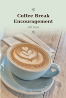 Coffee Break Encouragement B0H81M398M Book Cover