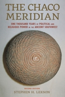 The Chaco Meridian: One Thousand Years of Political and Religious Power in the Ancient Southwest 1442246456 Book Cover
