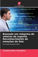 Baseado em máquina de vetores de suporte Reconhecimento de emoções de fala (Portuguese Edition) 620695966X Book Cover