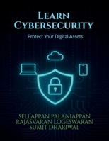 Learn Cybersecurity: Protect Your Digital Assets B0FBM1WR47 Book Cover