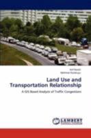 Land Use and Transportation Relationship: A GIS Based Analysis of Traffic Congestions 384655555X Book Cover