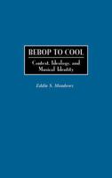 Bebop to Cool: Context, Ideology, and Musical Identity (Jazz Companions) 0313300712 Book Cover