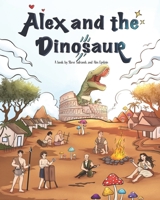 Alex and the Dinosaur B0DNXHXQMK Book Cover