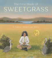 The First Blade of Sweetgrass 0884487601 Book Cover