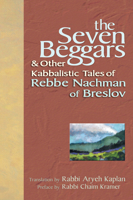 The Seven Beggars & Other Kabbalistic Tales Of Rebbe Nachman Of Breslov 1580232507 Book Cover