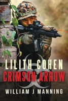 Lilith Cohen Crimson Arrow B08MHMQZJG Book Cover