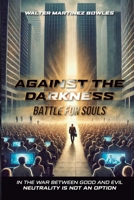 Against the Darkness: Battle for Souls B0DW833KYD Book Cover