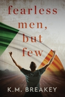 Fearless Men, But Few 1671210611 Book Cover