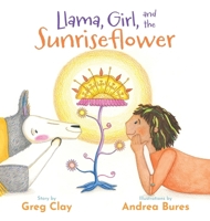 Llama, Girl, and the Sunriseflower 1962416011 Book Cover