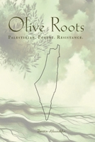 Olive Roots: "Poetry of Resistance" B0FD3LCZ2T Book Cover