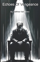Echoes of Vengeance B0D4ZGW5JK Book Cover