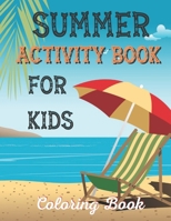 Summer activity book for kids coloring book: 50 Fun and Relaxing Summer Designs B08BDSDDT1 Book Cover