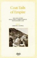 Coat-Tails of Empire: The Adfa Letters: Freya Stark's Correspondence with Sir Harry Luke 0731703707 Book Cover