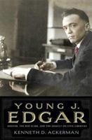 Young J. Edgar: Hoover, the Red Scare, and the Assault on Civil Liberties 030681627X Book Cover