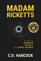 Madam Ricketts: A Story of Murder, Deceit and Dark Humor B0CDNC8TGM Book Cover