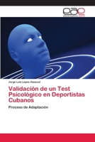 Validación de un Test Psicológico en Deportistas Cubanos: Proceso de Adaptación 3659056448 Book Cover