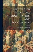 Chapters on Municipal Administration and Accounting 1014936497 Book Cover