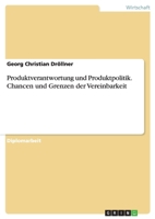 Produktverantwortung Und Produktpolitik. Chancen Und Grenzen Der Vereinbarkeit 3638819779 Book Cover