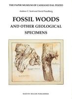 Fossil Woods and Other Geological Specimens. (Paper Museum of Cassiano Dal Pozzo, Series B: Natural Hisotry Part B) 1872501915 Book Cover