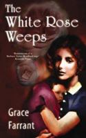 The White Rose Weeps 1842100866 Book Cover
