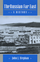 The Russian Far East: A History 0804727015 Book Cover